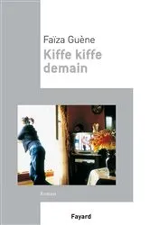Book cover of Kiffe Kiffe demain by Faïza Guène