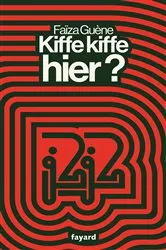 Book cover of Kiffe kiffe hier ? by Faïza Guène