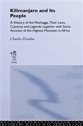 Book cover of Kilimanjaro and Its People by Charles Dundas