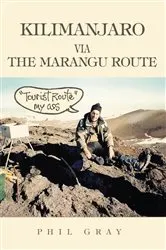 Book cover of Kilimanjaro Via the Marangu Route by Phil Gray