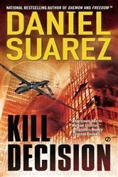 Book cover of Kill Decision by Daniel Suarez