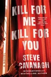 Book cover of Kill for Me, Kill for You by Steve Cavanagh
