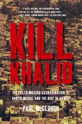 Book cover of Kill Khalid by Paul McGeough