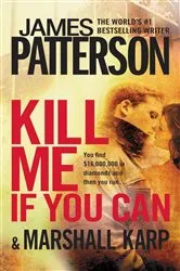 Book cover of Kill Me If You Can by James Patterson