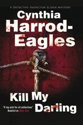 Book cover of Kill My Darling by Cynthia Harrod-Eagles