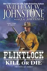 Book cover of Kill or Die by William W. Johnstone