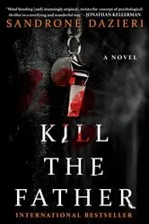 Book cover of Kill the Father by Sandrone Dazieri