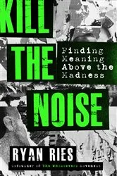 Book cover of Kill the Noise by Ryan Ries