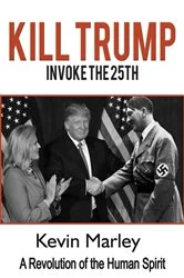Book cover of Kill Trump by Kevin  Michael Marley