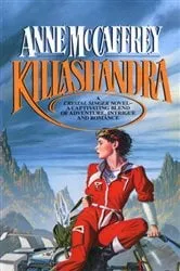 Book cover of Killashandra by Anne McCaffrey