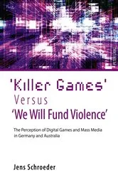 Book cover of ‘Killer Games’ Versus ‘We Will Fund Violence’ by Jens Schroeder