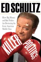 Book cover of Killer Politics by Ed Schultz