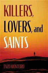 Book cover of Killers, Lovers, and Saints by Enzo Monteiro