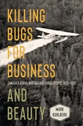 Book cover of Killing Bugs for Business and Beauty by Mark Kuhlberg