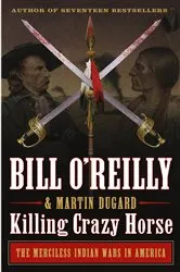 Book cover of Killing Crazy Horse by Bill O'Reilly