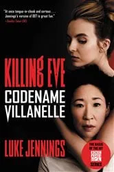 Book cover of Killing Eve: Codename Villanelle by Luke Jennings