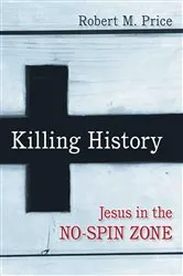 Book cover of Killing History by Robert M. Price