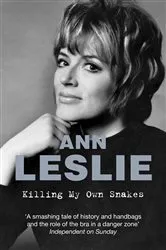Book cover of Killing My Own Snakes by Ann Leslie