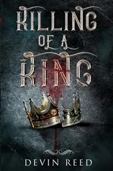 Book cover of Killing of a King by Devin Reed
