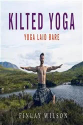 Book cover of Kilted Yoga by Finlay Wilson