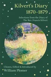 Book cover of Kilvert's Diary 1870-1879 - Selections from the Diary of the REV. Francis Kilvert by Unknown