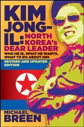 Book cover of Kim Jong-Il, Revised and Updated (2nd ed.) by Michael Breen