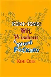 Book cover of Kimi•isms by Kimi Cole