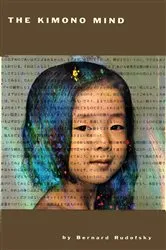 Book cover of Kimono Mind by Bernard Rudofsky