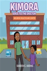 Book cover of Kimora Goes to the Doctor by Sharon E. Harris