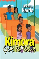 Book cover of Kimora Goes to Town by Sharon E. Harris