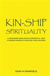 Book cover of Kin-Ship Spirituality by Doak M Mansfield