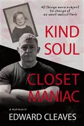 Book cover of Kind Soul Closet Maniac by Cleaves, Edward,