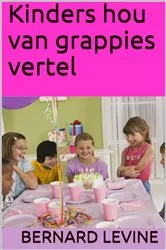 Book cover of Kinders hou van grappies vertel by Bernard Levine