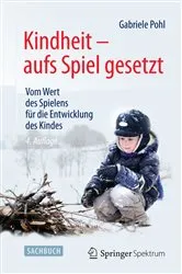 Book cover of Kindheit - aufs Spiel gesetzt (4th ed.) by Gabriele Pohl