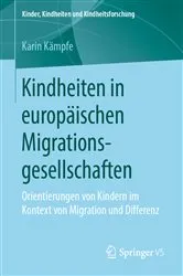 Book cover of Kindheiten in europäischen Migrationsgesellschaften by Karin Kämpfe
