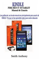 Book cover of KINDLE FIRE HD 8 Y 10 Manual de Ususrio by Smith Anthony