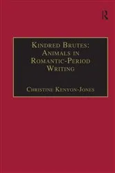 Book cover of Kindred Brutes: Animals in Romantic-Period Writing by Christine Kenyon-Jones