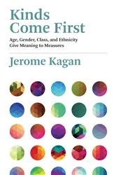 Book cover of Kinds Come First by Jerome Kagan