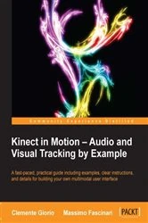 Book cover of Kinect in Motion – Audio and Visual Tracking by Example by Clemente Giorio