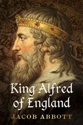 Book cover of King Alfred of England by Jacob Abbott