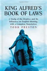 Book cover of King Alfred's Book of Laws by Todd Preston