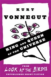 Book cover of King and Queen of the Universe (Stories) by Kurt Vonnegut