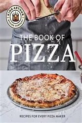 Book cover of King Arthur Baking Company's Book of Pizza by King Arthur Baking Company