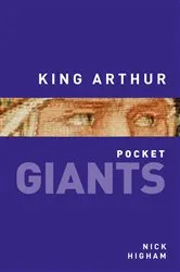 Book cover of King Arthur: pocket GIANTS by Nick Higham
