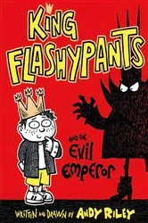 Book cover of King Flashypants and the Evil Emperor by Andy Riley