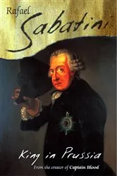 Book cover of King In Prussia by Raphael Sabatini