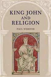 Book cover of King John and Religion by Paul Webster
