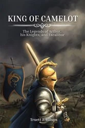 Book cover of King of Camelot by Truett J Billups
