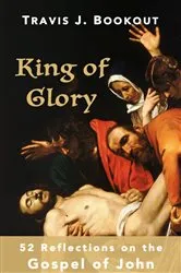 Book cover of King of Glory by Bookout, Travis, J