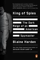 Book cover of King of Spies by Blaine Harden